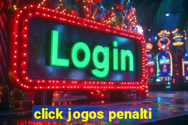 click jogos penalti